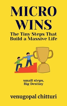Hardcover Micro Wins: The Tiny Steps That Build a Massive Life Book