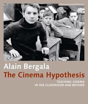 Paperback The Cinema Hypothesis: Teaching Cinema in the Classroom and Beyond Book