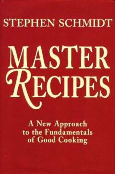 Hardcover Master Recipes: A New Approach to the Fundamentals of Good Cooking Book