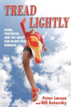 Paperback Tread Lightly: Form, Footwear, and the Quest for Injury-Free Running Book
