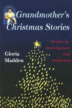 Paperback Grandmother's Christmas Stories: Stories for Learning Love and Tenderness Book