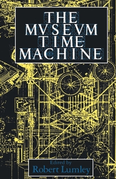 Paperback The Museum Time Machine: Putting Cultures on Display Book