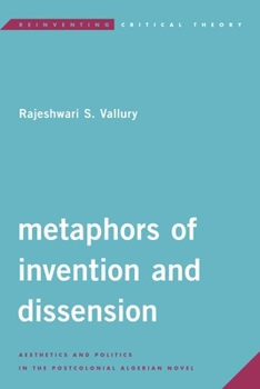 Paperback Metaphors of Invention and Dissension: Aesthetics and Politics in the Postcolonial Algerian Novel Book