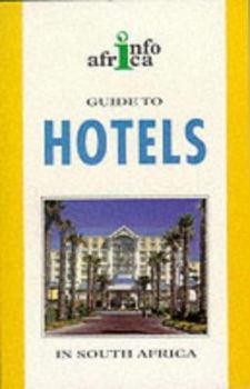 Paperback Info Africa Guide to Hotels in South Africa (Info Africa) Book
