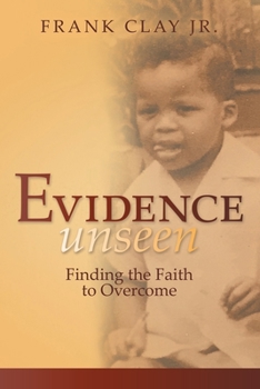 Paperback Evidence Unseen: Finding the Faith to Overcome Book