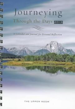 Calendar Journeying Through the Days 2013: A Calendar and Journal for Personal Reflection Book
