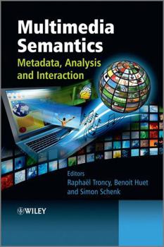 Hardcover Multimedia Semantics: Metadata, Analysis and Interaction Book
