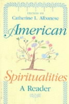 Hardcover American Spiritualities: A Reader Book