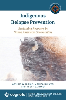 Hardcover Indigenous Relapse Prevention: Sustaining Recovery in Native American Communities Book
