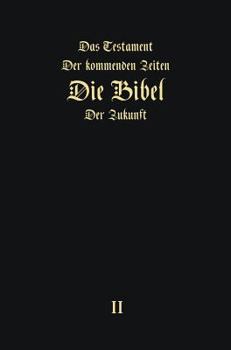 Hardcover Das Testament der kommenden Zeiten - die Bibel der Zukunft - TEIL 2 [German] Book