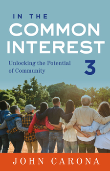 Hardcover In the Common Interest III: Unlocking the Potential of Community Book