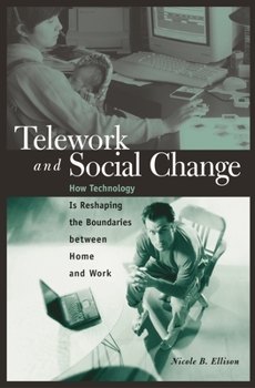 Hardcover Telework and Social Change: How Technology Is Reshaping the Boundaries Between Home and Work Book