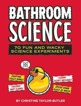 Spiral-bound Bathroom Science: 70 Fun and Wacky Science Experiments Book