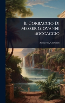 Hardcover Il Corbaccio Di Messer Giovanni Boccaccio [Italian] Book