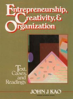 Paperback Entrepreneurship, Creativity, and Organization: Text, Cases, and Readings Book