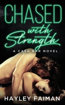 Chased with Strength - Book #2 of the Cash Bar