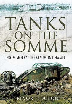 Hardcover Tanks on the Somme: From Morval to Beaumont Hamel Book