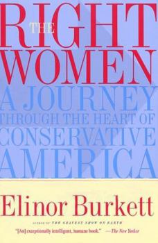 Paperback The Right Women: A Journey Through the Heart of Conservative America Book