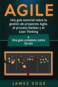 Paperback Agile: Una guía esencial sobre la gestión de proyectos Agile, el proceso Kanban y el Lean Thinking + Una guía completa sobre [Spanish] Book