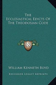 Paperback The Ecclesiastical Edicts Of The Theodosian Code Book