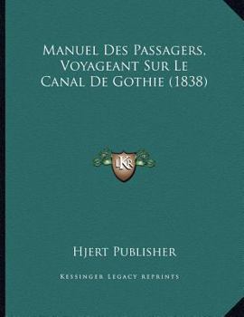 Paperback Manuel Des Passagers, Voyageant Sur Le Canal De Gothie (1838) [French] Book