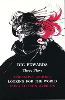 Paperback DIC Edwards: Three Plays: Casanova Undone; Looking for the World; Long to Rain Over Us Book