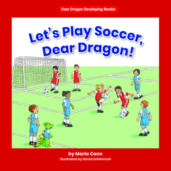 Library Binding Let's Play Soccer, Dear Dragon! Book