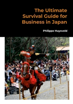 Paperback The Ultimate Survival Guide for Business in Japan Book