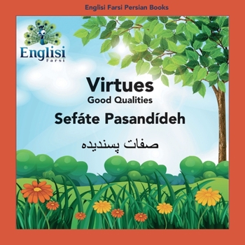 Paperback Englisi Farsi Persian Books Virtues Sefáte Pasandídeh: In Persian, English & Finglisi: Virtues Sefáte Pasandídeh Book