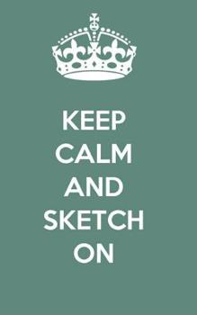 Paperback Keep Calm and Sketch On Sketchbook Book