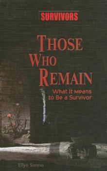 Library Binding Those Who Remain: What It Means to Be a Survivor Book