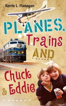 Paperback Planes, Trains and Chuck & Eddie: A Lighthearted Look at Families Book