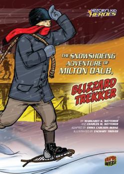 Library Binding The Snowshoeing Adventure of Milton Daub, Blizzard Trekker Book