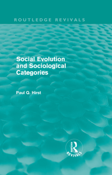 Hardcover Social Evolution and Sociological Categories (Routledge Revivals) Book