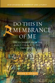 Paperback Do This in Remembrance of Me: The Eucharist from the Early Church to the Present Day Book