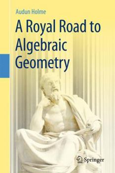Paperback A Royal Road to Algebraic Geometry Book