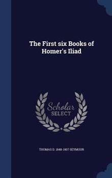 Hardcover The First six Books of Homer's Iliad Book