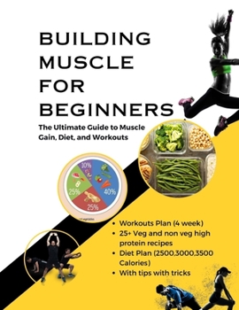 Paperback Building Muscle for Beginners: The Ultimate Guide to Muscle Gain, Diet, and Workouts Book