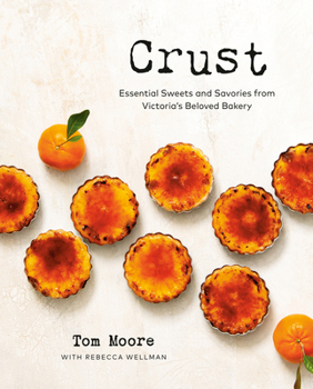 Hardcover Crust: Essential Sweets and Savories from Victoria's Beloved Bakery Book