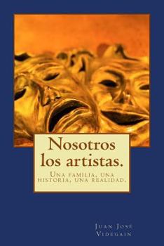 Paperback Nosotros los artistas.: Una familia, una historia, una realidad. [Spanish] Book