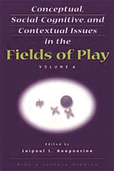 Paperback Conceptual, Social-Cognitive, and Contextual Issues in the Fields of Play Book