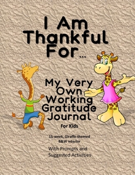 Paperback I Am Thankful For...: My Very Own Working Gratitude Journal For Kids Book