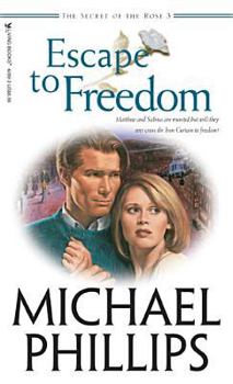 Escape to Freedom (Secret of the Rose (Paperback)) - Book #3 of the Secret of the Rose