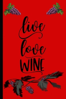 Paperback Live Love Wine: Wine Tasting Journal Book