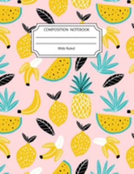 Paperback Composition Notebook Wide Ruled: Awesome Banana & Pineapple in the Tropics Notebook 8.5 X11 Inches Blank Lined Writing Book