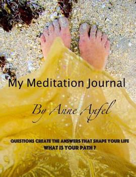 Paperback My Meditation Journal: Questions That Create the Answers That Shape Your Life. Book