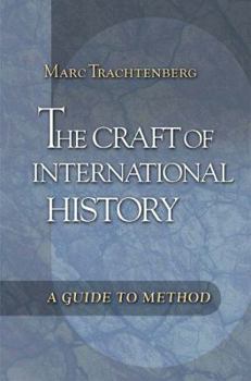 Hardcover The Craft of International History: A Guide to Method Book
