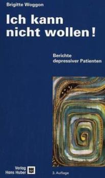 Paperback Ich kann nicht wollen. Berichte depressiver Patienten. [German] Book