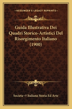 Paperback Guida Illustrativa Dei Quadri Storico-Artistici Del Risorgimento Italiano (1900) [Italian] Book