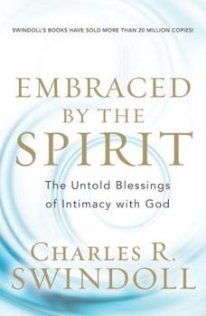 Hardcover Embraced by the Spirit: The Untold Blessings of Intimacy with God Book